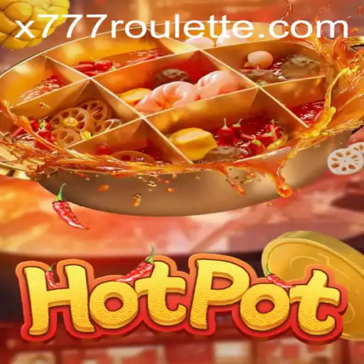 Discover 'Hotpot X777': An Exciting Blend of Strategy and Chance